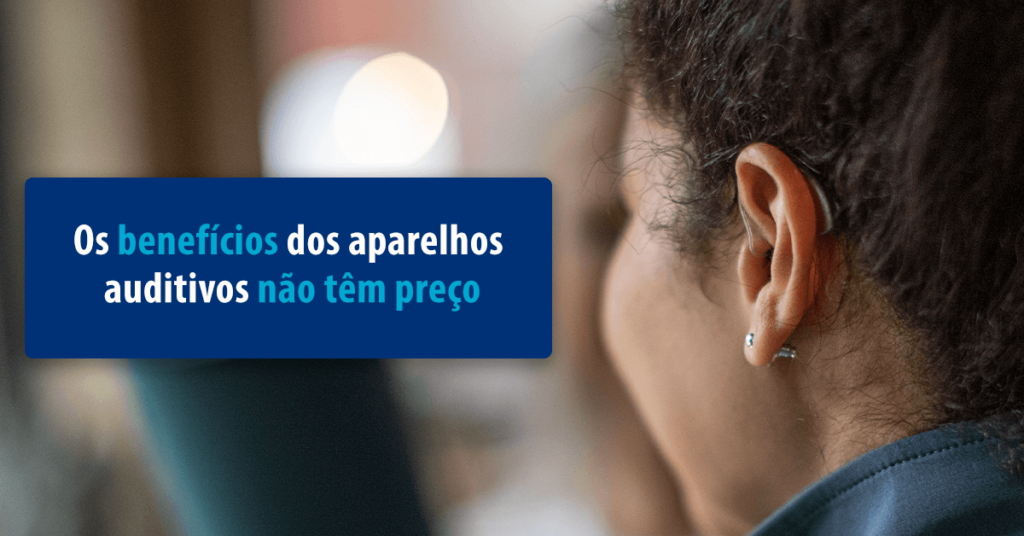 banner Blog Os benefícios dos aparelhos auditivos não tem preço